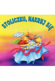 Stoliczku, nakryj si�. Biblioteczka nied�wiadka (ca�okartonowa)