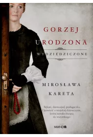 Gorzej urodzona. Wydziedziczone. Tom 1