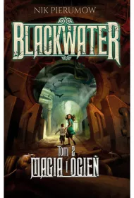 Magia i ogie�. Blackwater. Tom 2