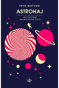 Astrohaj. Jak dotkn kosmicznego pyu?