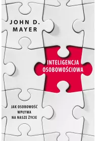 Inteligencja osobowo�ciowa. Jak osobowo�� wp�ywa na nasze �ycie