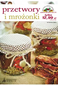 Biblioteczka Poradnika Domowego. Przetwory i mro�onki