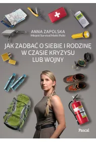 Jak zadba� o siebie i rodzin� w czasie kryzysu lub wojny