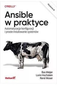 Ansible w praktyce. Automatyzacja konfiguracji i proste instalowanie system�w