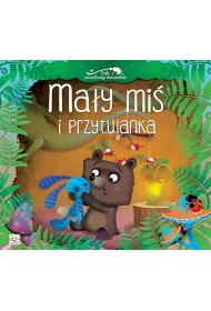 Ma�y mi� i przytulanka. Bajki szcz�liwego dzieci�stwa.
