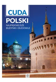 Cuda Polski. Najpi�kniejsze budynki i budowle