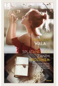 Zanim zrozumiem. Spltane losy. Tom 2