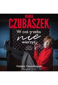 Audiobook Maria Czubaszek. W co trzeba nie wierzy mp3