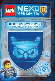 LEGO Nexo Knights. Kodeks rycerski. Podr�cznik giermka