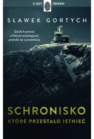 Schronisko, kt�re przesta�o istnie�. Karkonoska seria kryminalna. Tom 1