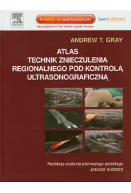 Atlas technik znieczulenia regionalnego pod kontrol� ultrasonograficzn�