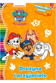 Dru�yna i przyjaciele. Psi Patrol. Pokoloruj �wiat
