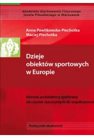 eBook Dzieje obiektw sportowych w Europie. Historia architektury sportowej od czasw staroytnych do wspczesnoci pdf