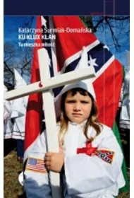 Ku Klux Klan. Tu mieszka mi�o��