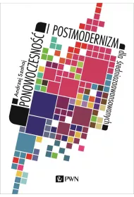 Ponowoczesno�� i postmodernizm dla �redniozaawansowanych