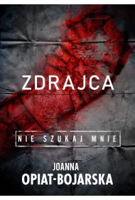 Zdrajca. Nie szukaj mnie. Tom 2