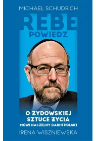 Rebe powiedz… O �ydowskiej sztuce �ycia m�wi naczelny rabin Polski