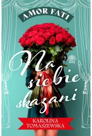 Na siebie skazani. Amor fati. Tom 1