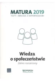 Wiedza o spo�ecze�stwie. Matura 2019. Testy i arkusze z odpowiedziami. Zakres rozszerzony
