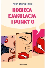 Kobieca ejakulacja i punkt G