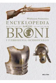 Encyklopedia dawnej broni i uzbrojenia ochronnego