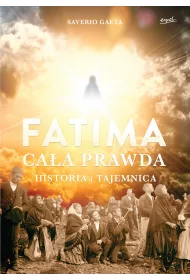 Fatima. Ca�a prawda
