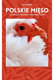 Polskie mi�so, czyli jak zosta�em weganinem