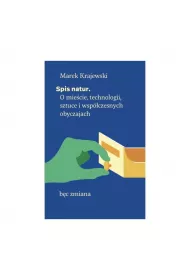 Spis natur. O mie�cie, technologii, sztuce i wsp�czesnych obyczajach