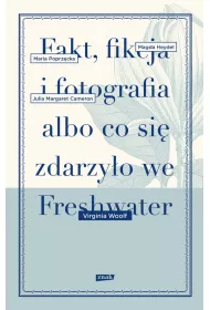 Fakt, fikcja i fotografia albo co si� zdarzy�o we Freshwater