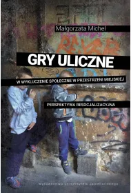 Gry uliczne w wykluczenie spo�eczne w przestrzeni miejskiej