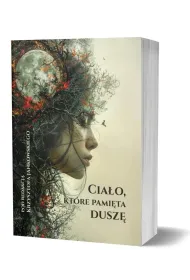Cia�o, kt�re pami�ta dusz�