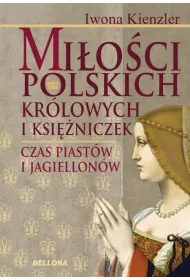 eBook Mi�o�� Polskich Kr�lowych i Ksi�niczek. Czas Piast�w i Jagiellon�w mobi epub