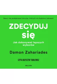 Audiobook Zdecyduj si�. Jak dokonywa� lepszych wybor�w mp3