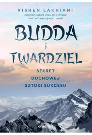 Budda i twardziel. Sekret duchowej sztuki...