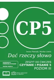 Da� rzeczy s�owo. Czytanie i pisanie 5. Poziom 3