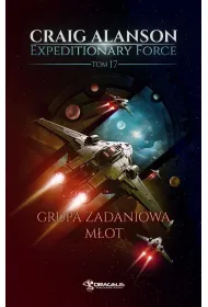 Grupa Zadaniowa M�ot. Seria Expeditionary Force. Tom 17