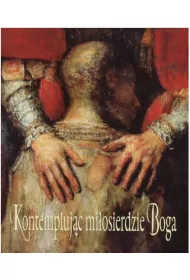 Kontempluj�c mi�osierdzie Boga
