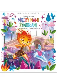Kolekcja klasyki. Przeciwie�stwa si� przyciagaj�. Disney Pixar Mi�dzy nami �ywio�ami
