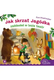 Jak skrzat Jag�dka zak�ada� w lesie teatr