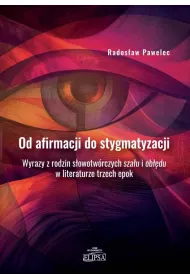 Od afirmacji do stygmatyzacji