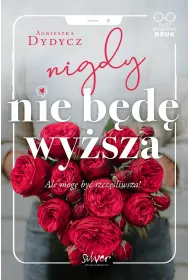 Nigdy nie b�d� wy�sza. Du�e Litery