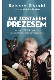 Jak zosta�em Prezesem