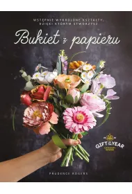 Bukiet z papieru. Wst�pnie wykrojone kszta�ty, dzi�ki kt�rym je stworzysz