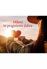 Pere�ka 328 - Mi�o�� to pragnienie dobra