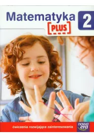Matematyka Plus 2. �wiczenia rozwijaj�ce zainteresowania