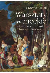 Warsztaty weneckie w drugiej po�owie XV i w XVI wieku