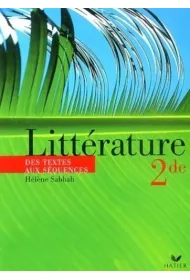 Litterature 2nde. Des textes aux sequences