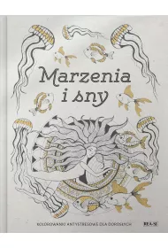 Kolorowanki dla doros�ych. Sny i marzenia