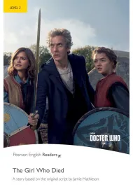 Doctor Who: The Girl Who Died. Book with Digital Version and audio. Level 2