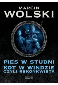 Pies W Studni. Kot W Windzie, Czyli... Rekonkwista.